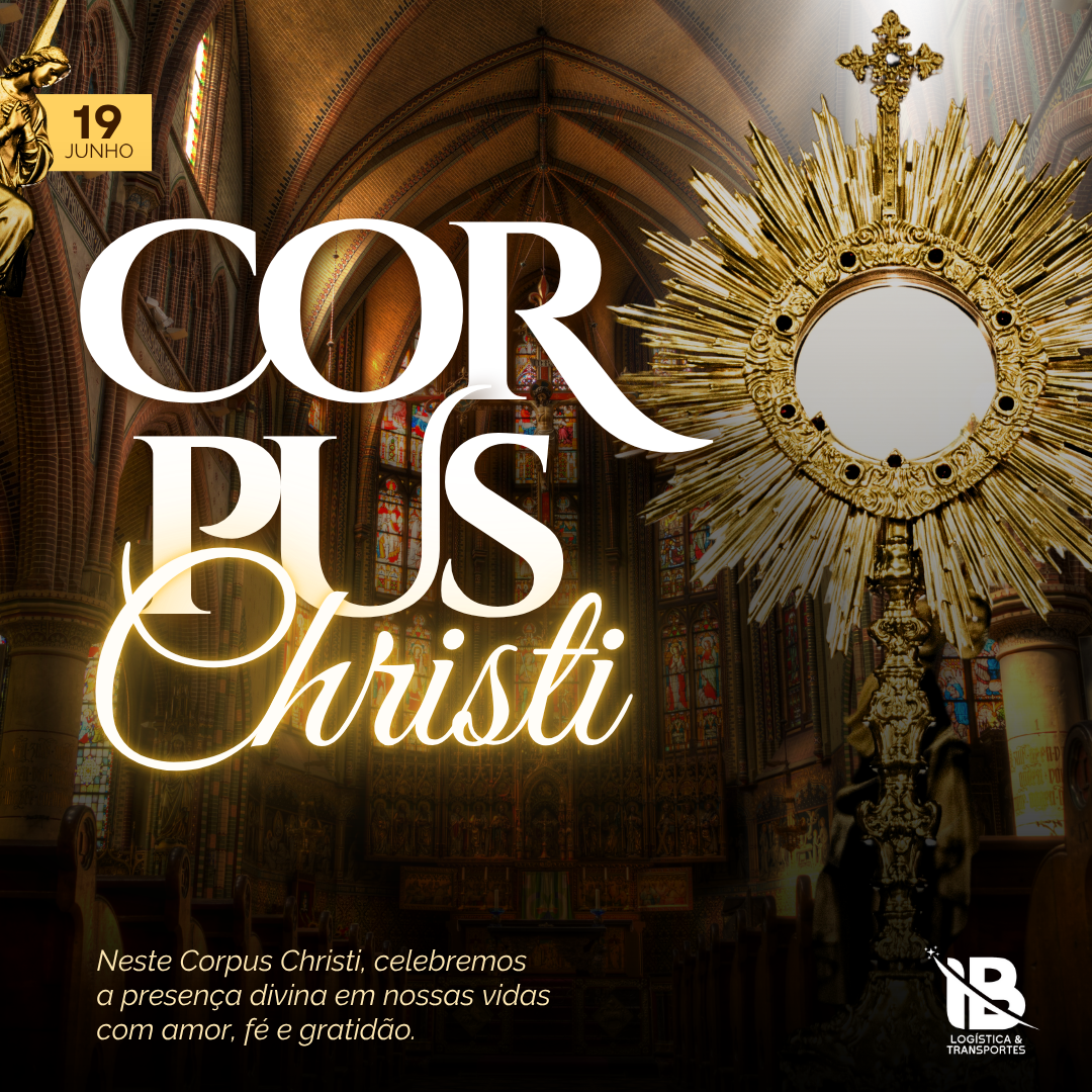 Neste Corpus Christi, celebremos a presença divina em nossas vidas com amor, fé e gratidão.